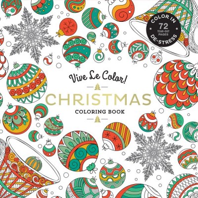 Vive Le Color! Christmas: Adult Coloring Book: Color In; de-Stress (72 Tear-Out Pages)   562864265